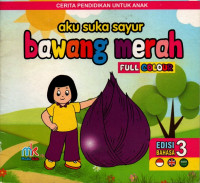 Cerita Pendidikan Untuk Anak : Aku Suka Sayur Bawang Merah