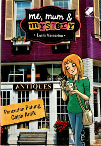 Me, Mum, & Mystery : Pencurian Patung Gajah Antik