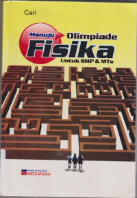 Menuju Olimpiade Fisika : Untuk SMP dan MTs