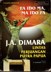 Fa Ido Ma, Ma Ido Fa * J. A. Dimara Lintas Perjuangan Putra Papua