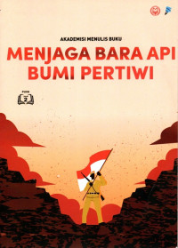 Menjaga Bara Api Bumi Pertiwi