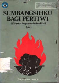 Sumbangsihku bagi Ibu Pertiwi Buku I