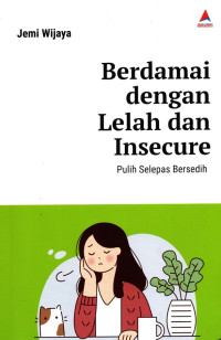Berdamai dengan Lelah dan Insecure : Pulih Selepas Bersedih
